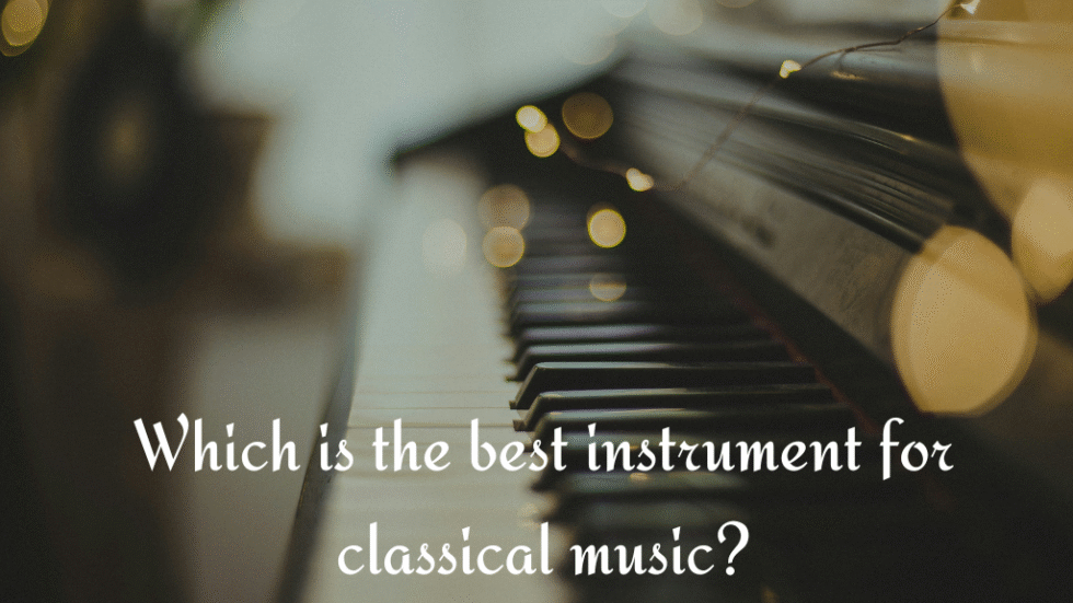 The Best Instruments to Express Classical Music - Vibhuti Kavishwar